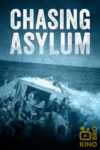 Постер к фильму «Chasing Asylum»