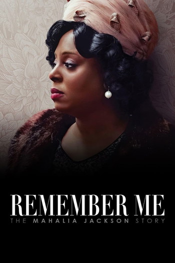 Poster for the movie «Remember Me: The Mahalia Jackson Story»