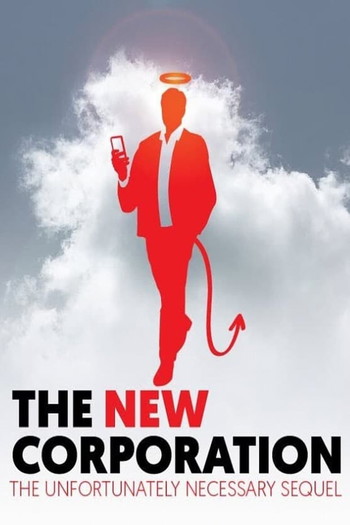 Постер к фильму «The New Corporation: The Unfortunately Necessary Sequel»