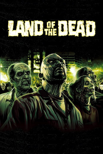 Poster for the movie «Land of the Dead»