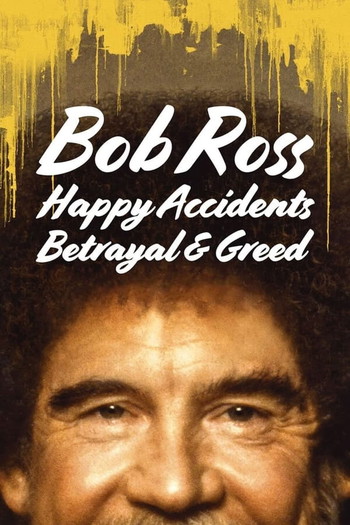 Постер к фильму «Bob Ross: Happy Accidents, Betrayal & Greed»