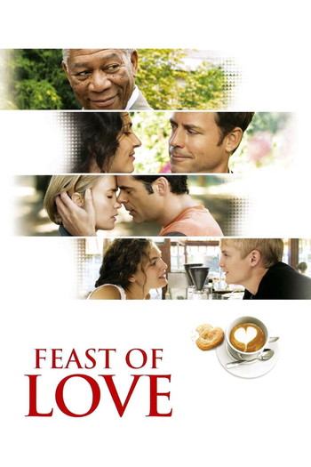 Poster for the movie «Feast of Love»