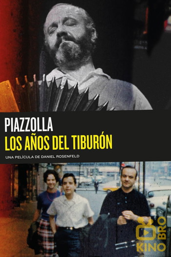 Постер к фильму «Piazzolla: los años del tiburón»