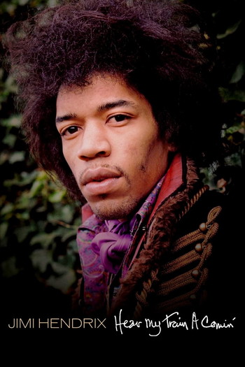 Постер до фільму «Jimi Hendrix: Hear My Train a Comin'»