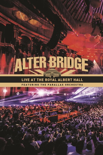 Постер к фильму «Alter Bridge - Live at the Royal Albert Hall (featuring The Parallax Orchestra)»