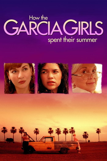 Poster for the movie «How the Garcia Girls Spent Their Summer»