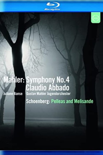 Постер к фильму «Mahler:  Symphony No. 4 / Schoenberg:  Pelleas and Melisande»