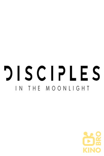 Постер к фильму «Disciples in the Moonlight»