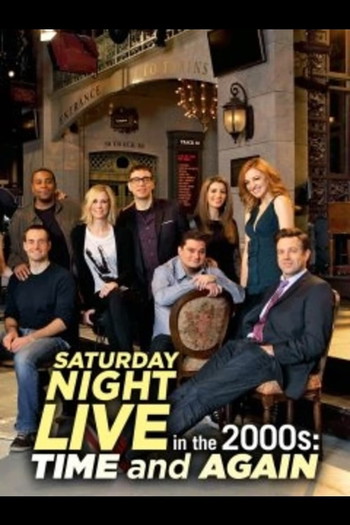 Постер к фильму «Saturday Night Live in the 2000s: Time and Again»