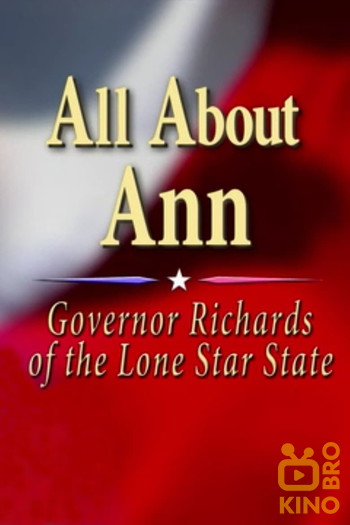 Постер к фильму «All About Ann: Governor Richards of the Lone Star State»