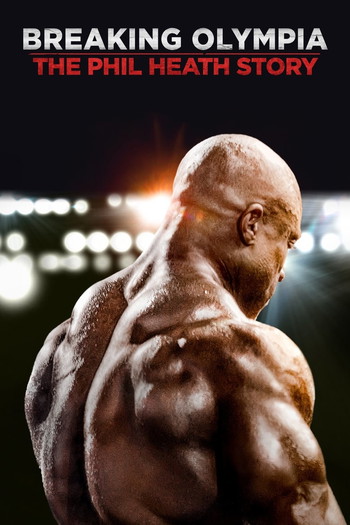 Poster for the movie «Breaking Olympia: The Phil Heath Story»