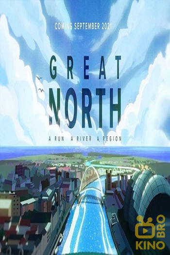 Постер к фильму «Great North: A Run. A River. A Region.»