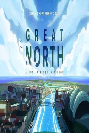 Poster for the movie «Great North: A Run. A River. A Region.»