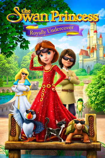 Poster for the movie «The Swan Princess: Royally Undercover»