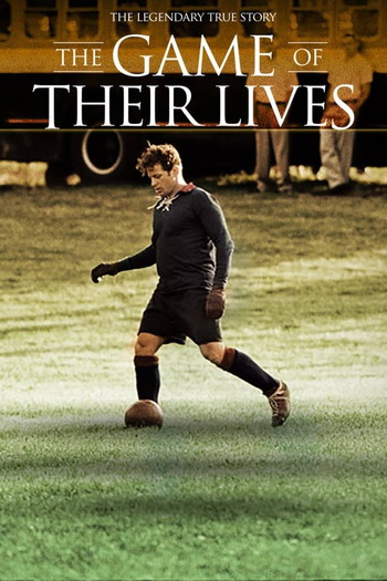 Poster for the movie «The Game of Their Lives»