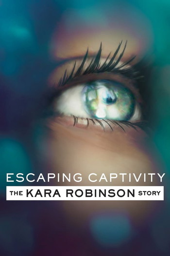 Poster for the movie «Escaping Captivity: The Kara Robinson Story»