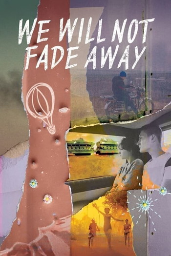 Poster for the movie «We Will Not Fade Away»