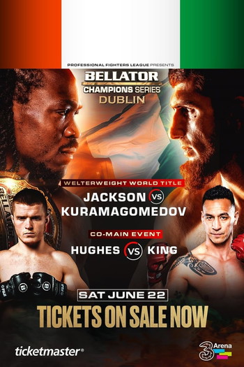 Poster for the movie «Bellator Champions Series Dublin: Jackson vs. Kuramagomedov»