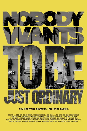 Poster for the movie «Nobody Wants To Be Just Ordinary»