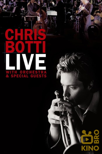 Постер к фильму «Chris Botti Live: With Orchestra and Special Guests»