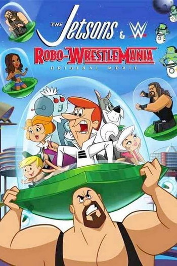 Poster for the movie «The Jetsons & WWE: Robo-WrestleMania»