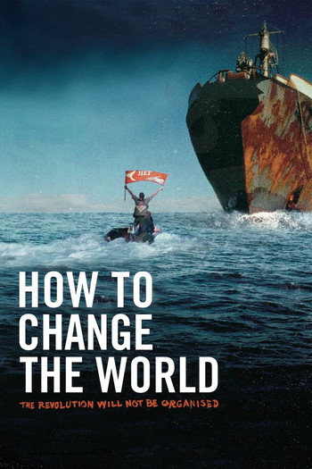 Poster for the movie «How to Change the World»