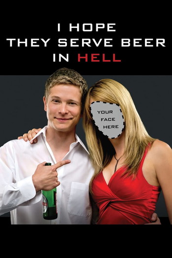 Poster for the movie «I Hope They Serve Beer in Hell»