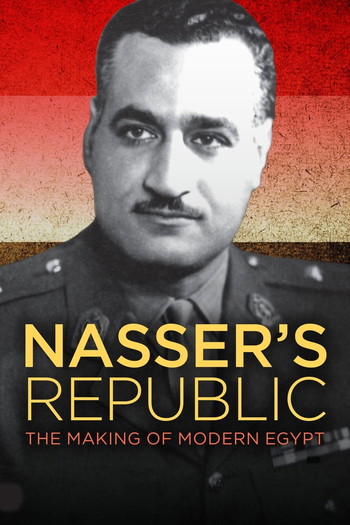 Poster for the movie «Nasser's Republic: The Making of Modern Egypt»