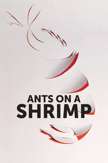 Poster for the movie «Ants on a Shrimp»