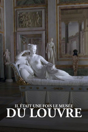 Постер к фильму «Il était une fois le musée du Louvre»