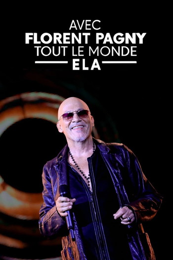 Постер к фильму «Avec Florent Pagny, tout le monde ELA»