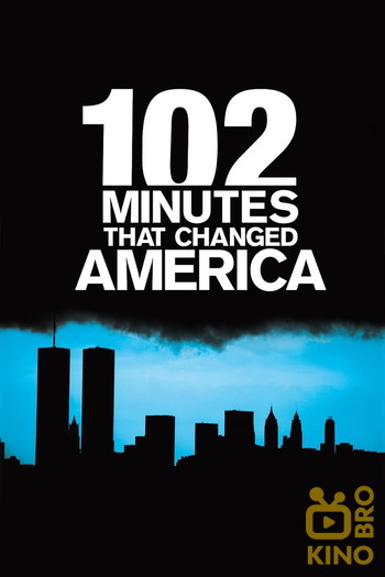 Постер к фильму «102 Minutes That Changed America»