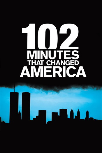 Poster for the movie «102 Minutes That Changed America»