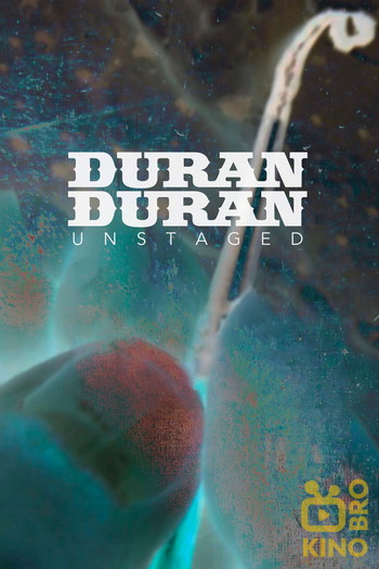 Постер к фильму «Duran Duran: Unstaged»