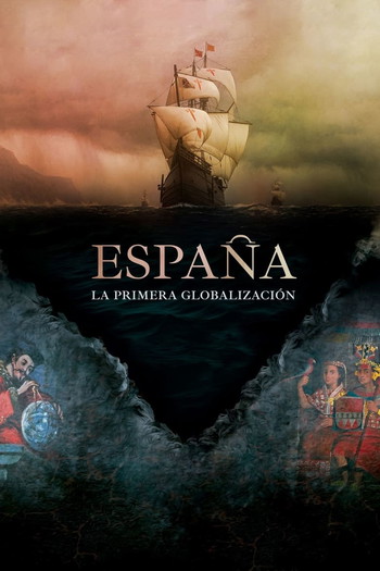 Poster for the movie «Spain: The First Globalization»