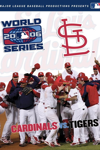 Постер к фильму «2006 St. Louis Cardinals: The Official World Series Film»