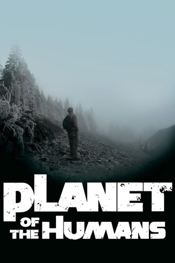 Poster for the movie «Planet of the Humans»