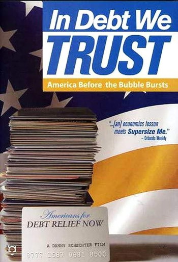 Poster for the movie «In Debt We Trust: America Before the Bubble Bursts»