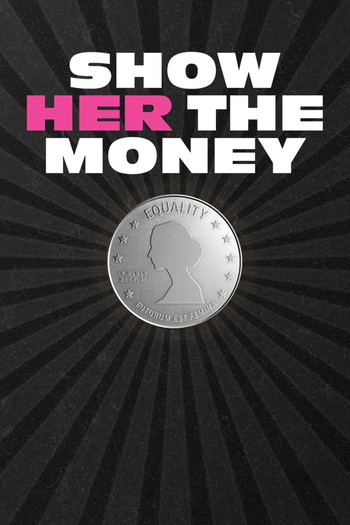 Poster for the movie «Show Her the Money»