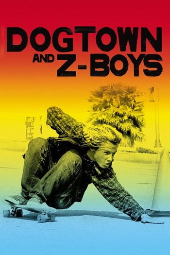 Poster for the movie «Dogtown and Z-Boys»