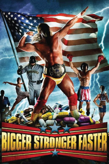 Poster for the movie «Bigger Stronger Faster*»