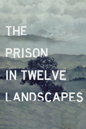 Poster for the movie «The Prison in Twelve Landscapes»