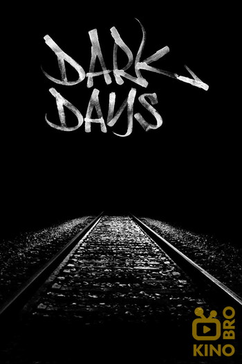 Poster for the movie «Dark Days»