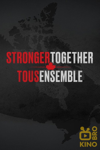 Постер к фильму «Stronger Together, Tous Ensemble»