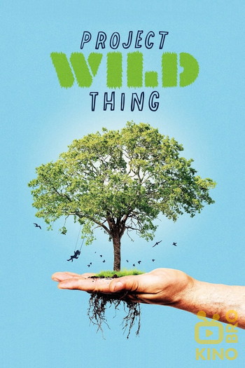 Постер к фильму «Project Wild Thing»