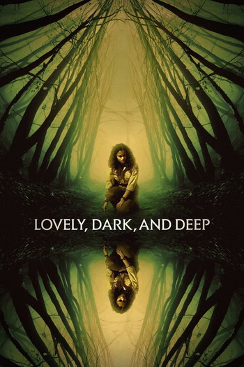 Poster for the movie «Lovely, Dark, and Deep»