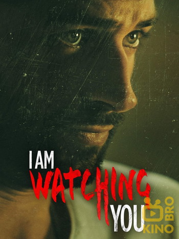 Poster for the movie «I Am Watching You»