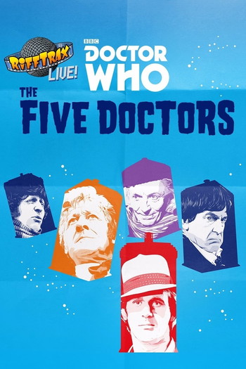 Постер до фільму «RiffTrax Live: Doctor Who – The Five Doctors»