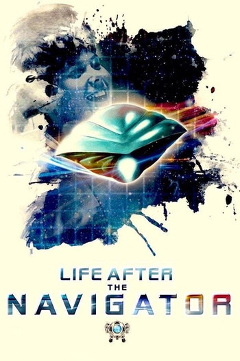 Poster for the movie «Life After The Navigator»