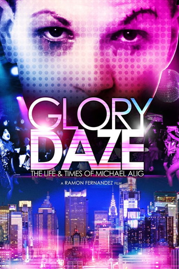 Poster for the movie «Glory Daze: The Life and Times of Michael Alig»